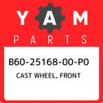 B60-25168-00-P0 Yamaha Cast Wheel, Front B602516800P0, New Genuine Oem Part. Fixed Price $897.23.