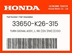 Honda Genuine Turn Signal Assy., L. Rr. (12V 21W) (coo) 33650-K26-315. Fixed Price $19.15.