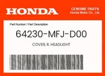 Honda Genuine Cover, R. Headlight 64230-MFJ-D00. Fixed Price $10.63.