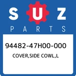 94482-47H00-000 Suzuki Cover,side Cowl,l 9448247H00000, New Genuine Oem Part. Fixed Price $41.34.